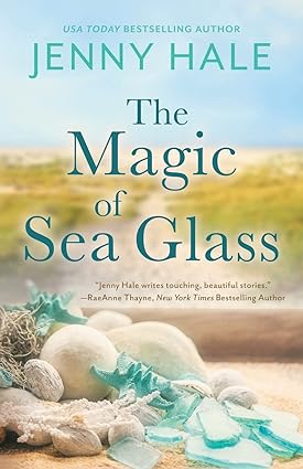 The Magic of Sea Glass: A dazzlingly heartwarming summer romance