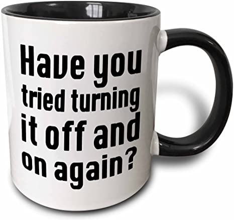 3dRose Have you tried turning it on and off again IT Mug, 11 oz, Black