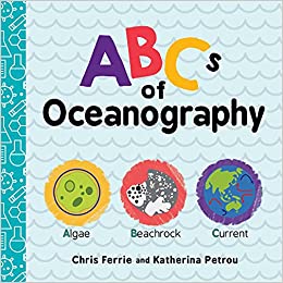 ABCs of Oceanography: Learn about Sea Creatures, Marine Biology, and More with this Essential Ocean Board Book from the #1 Science Author for Kids (Baby University)