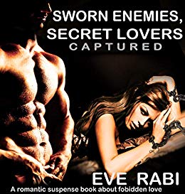 Sworn Enemies, Secret Lovers - Captured: A  romantic suspense story about angsty, forbidden love :(book 1)