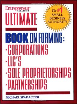 Ultimate Book of Forming Corps, LLCs, Partnerships & Sole Proprietorships