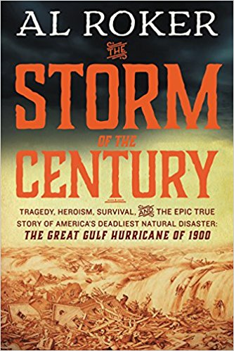 The Storm of the Century: Tragedy, Heroism, Survival, and the Epic True Story of America's Deadliest Natural Disaster: The Great Gulf Hurricane of 1900