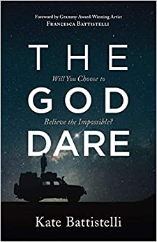 The God Dare: Will You Choose to Believe the Impossible?