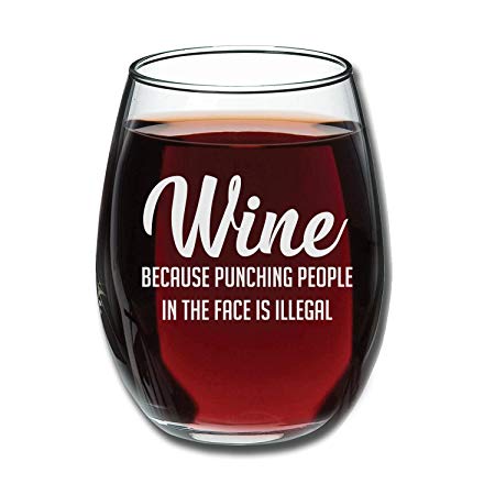 Wine Because Punching People In The Face is Illegal Funny 15oz Wine Glass - Unique Novelty Gift Idea for Him, Her, Mom, Wife, Boss, Sister, Best Friend, BFF - Perfect Birthday Gifts for Coworker