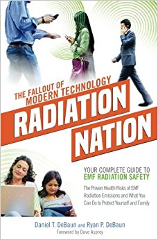 Radiation Nation: Fallout of Modern Technology - Your Complete Guide to EMF Protection & Safety: The Proven Health Risks of Electromagnetic Radiation (EMF) & What to Do Protect Yourself & Family