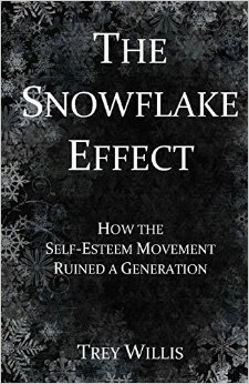 The Snowflake Effect How the Self-Esteem Movement Ruined a Generation