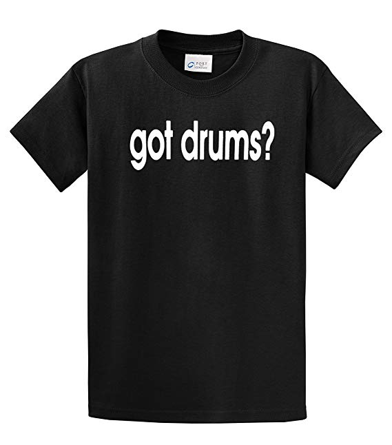 Got Drums? T-Shirt Cool Drummer Tee