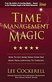 Time Management Magic: How To Get More Done Every Day And Move From Surviving To Thriving