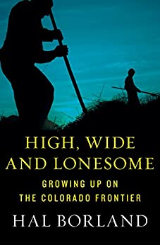 High, Wide and Lonesome: Growing Up on the Colorado Frontier