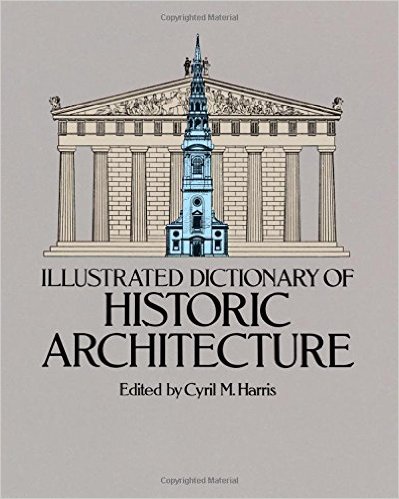 Illustrated Dictionary of Historic Architecture (Dover Architecture)