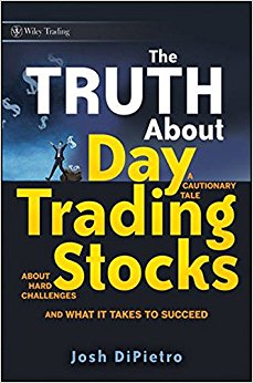 The Truth About Day Trading Stocks: A Cautionary Tale About Hard Challenges and What It Takes To Succeed