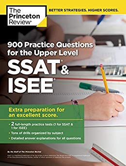900 Practice Questions for the Upper Level SSAT & ISEE: Extra Preparation for an Excellent Score (Private Test Preparation)