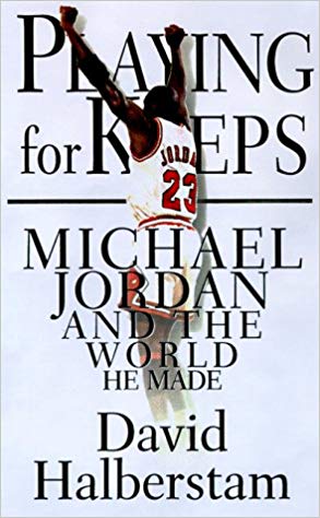 Playing for Keeps: Michael Jordan and the World That He Made