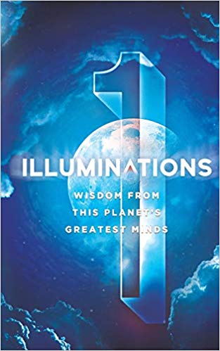 Illuminations: Wisdom From This Planet's Greatest Minds (Volume 1)