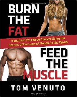 Burn the Fat Feed the Muscle Transform Your Body Forever Using the Secrets of the Leanest People in the World