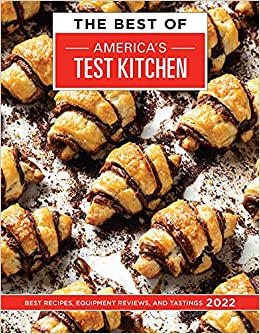 The Best of America’s Test Kitchen 2022: Best Recipes, Equipment Reviews, and Tastings