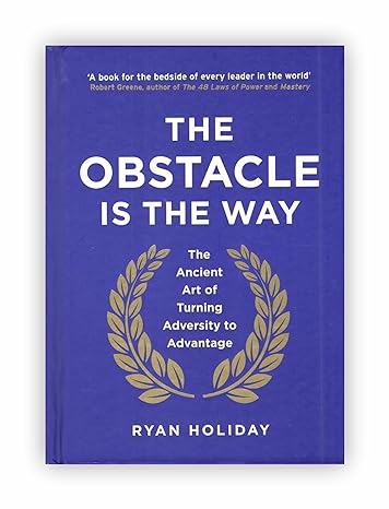 The Obstacle Is The Way By Ryan Holiday Hardcover 2014