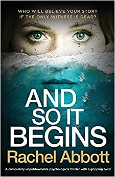 And So It Begins: A completely unputdownable psychological thriller with a gripping twist