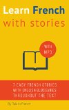Learn French With Stories 7 Short Stories For Beginner and Intermediate Students French Edition