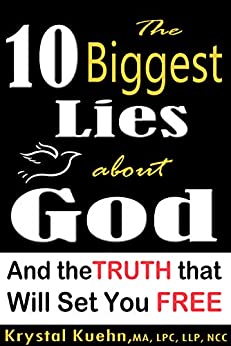 The 10 Biggest Lies About God and the Truth That Will Set You Free