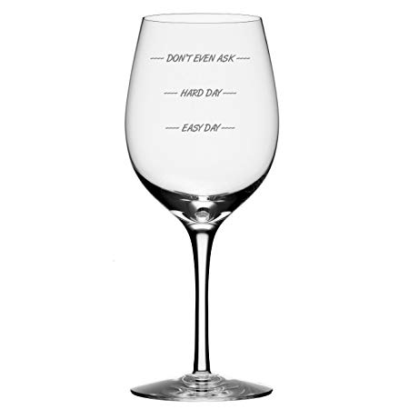 Fun Wine Glass - How Was Your Day Fun Wine Glass - Easy Day - Hard Day - Don't Even Ask