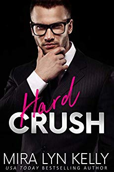 Hard Crush: A Billionaire Romance (Back To You)