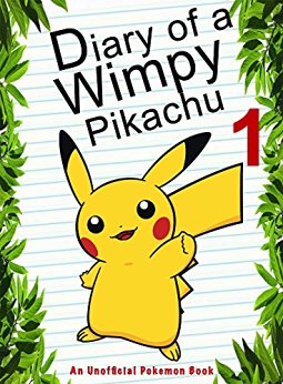 Diary Of A Wimpy Pikachu 1: (An Unofficial Pokemon Book) (Pokemon Books Book 2)