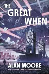 The Great When: A Long London Novel