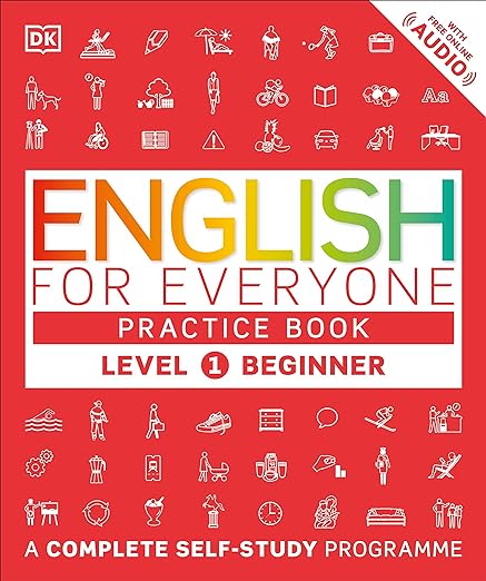 English for Everyone Practice Book Level 1 Beginner: A Complete Self-Study Programme (DK English for Everyone)