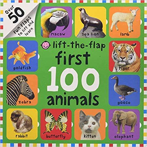 First 100 Animals Lift-the-Flap: Over 50 Fun Flaps to Lift and Learn