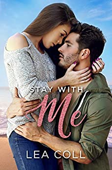 Stay with Me: A Second Chance Small Town Romance (All I Want Series Book 5)