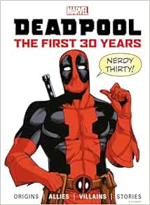 Marvel's Deadpool The First 30 Years