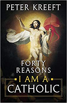 Forty Reasons I Am a Catholic