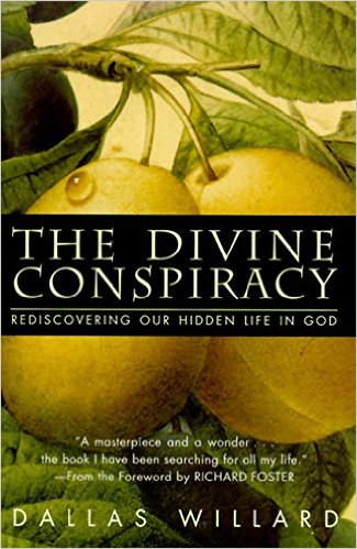 The Divine Conspiracy Rediscovering Our Hidden Life In God