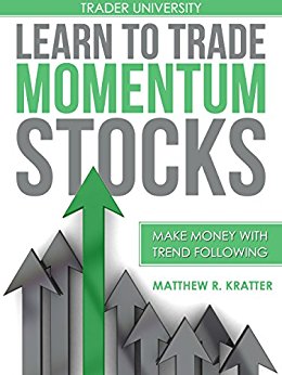 Learn to Trade Momentum Stocks: Make Money with Trend Following