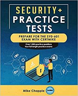 Security  Practice Tests (SY0-601): Prepare for the SY0-601 Exam with CertMike