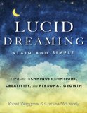 Lucid Dreaming Plain and Simple Tips and Techniques for Insight Creativity and Personal Growth