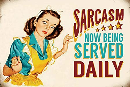Sarcasm Vintage Wall Decor w/ Funny Quote, Unique Metal Wall Decor for Home, Bar, Diner, or Pub 12"x8" in. Metal Tin Signs, Fun Kitchen Decor, Funny Bar Signs, Vintage Kitchen Signs
