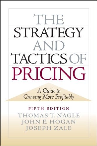 The Strategy and Tactics of Pricing A Guide to Growing More Profitably