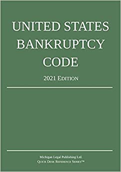 United States Bankruptcy Code; 2021 Edition