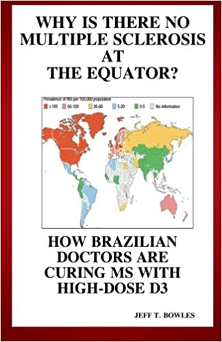 Why Is There No  Multiple Sclerosis  At The Equator?   How Brazilian Doctors Are  Curing Ms With High-Dose D3