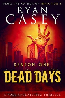 Dead Days: Season One (Dead Days Zombie Apocalypse Series Book 1)
