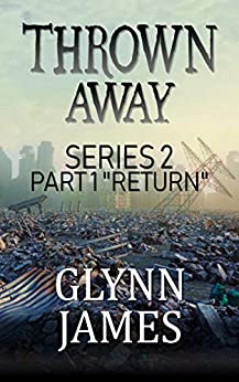 Thrown Away 2 - Part 1 "Return" (Thrown Away Series 2)