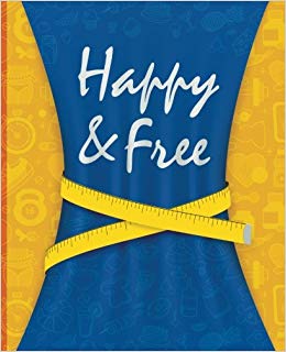 Happy & Free: A Food Journal and Activity Log to Track Your Eating and Exercise for Optimal Weight Loss (90-Day Diet & Fitness Tracker)