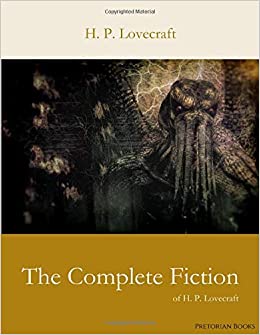 The Complete Fiction of H. P. Lovecraft