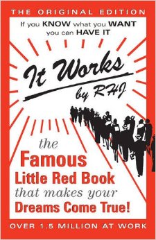 It Works: The Famous Little Red Book That Makes Your dreams Come True!