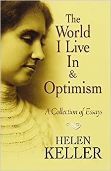 The World I Live In and Optimism: A Collection of Essays (Dover Books on Literature & Drama)