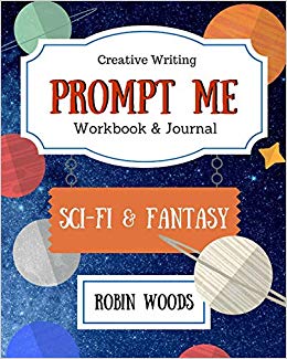 Prompt Me: Sci-Fi & Fantasy: Workbook & Journal (Prompt Me Series)