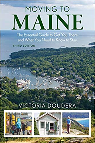 Moving to Maine: The Essential Guide to Get You There and What You Need to Know to Stay
