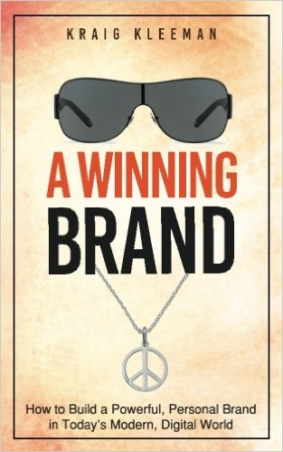 A Winning Brand: How to Build a Powerful, Personal Brand in Today's Modern, Digital World